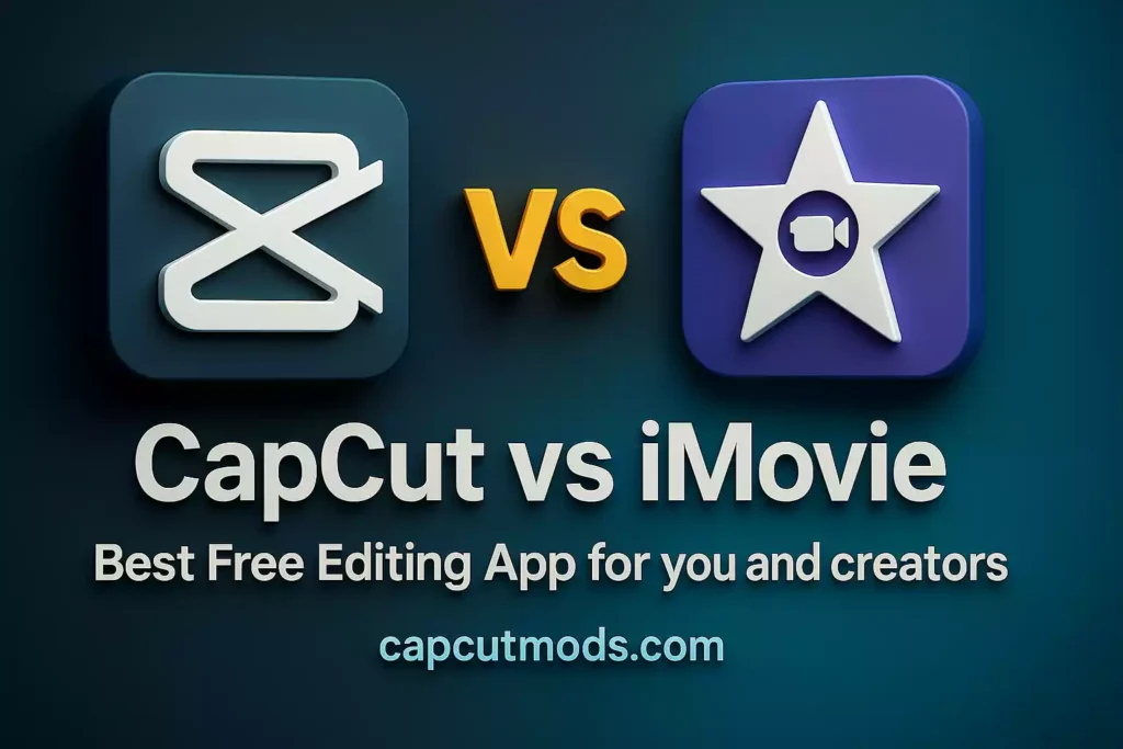CapCut vs iMovie 2025 – Which Free Editor Should You Use-capcutmods.com